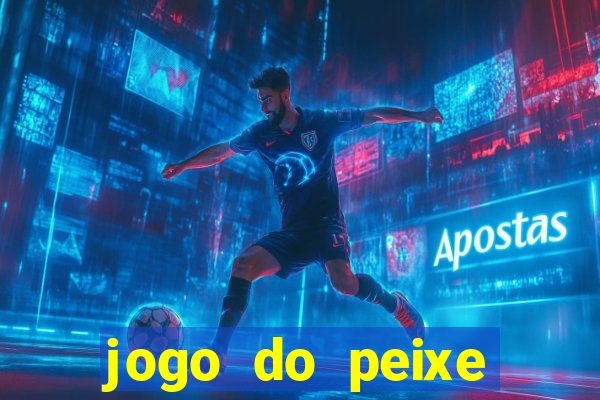 jogo do peixe ganhar dinheiro